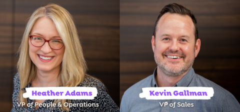 , Heather Adams, VP of People & Operations, pictured left, and Kevin Gallman, VP of Sales, pictured right headshots